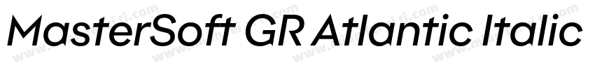 MasterSoft GR Atlantic Italic Regul字体转换